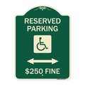 Signmission Reserved Parking $250 Fine Heavy-Gauge Aluminum Architectural Sign, 24" x 18", G-1824-23163 A-DES-G-1824-23163